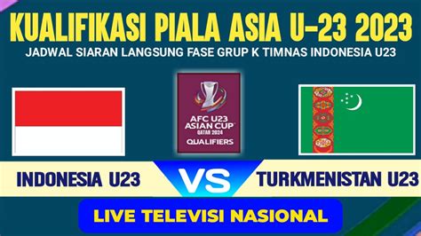 jadwal u23 indonesia vs turkmenistan